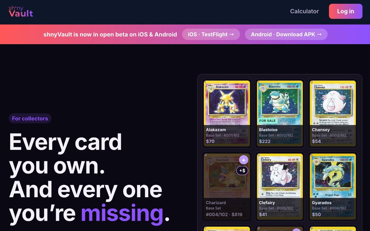 shnyVault's collector view, beneath the shnyVault header: a digital binder page of Base Set cards with their values, headlined &ldquo;Every card you own. And every one you&rsquo;re missing.&rdquo;